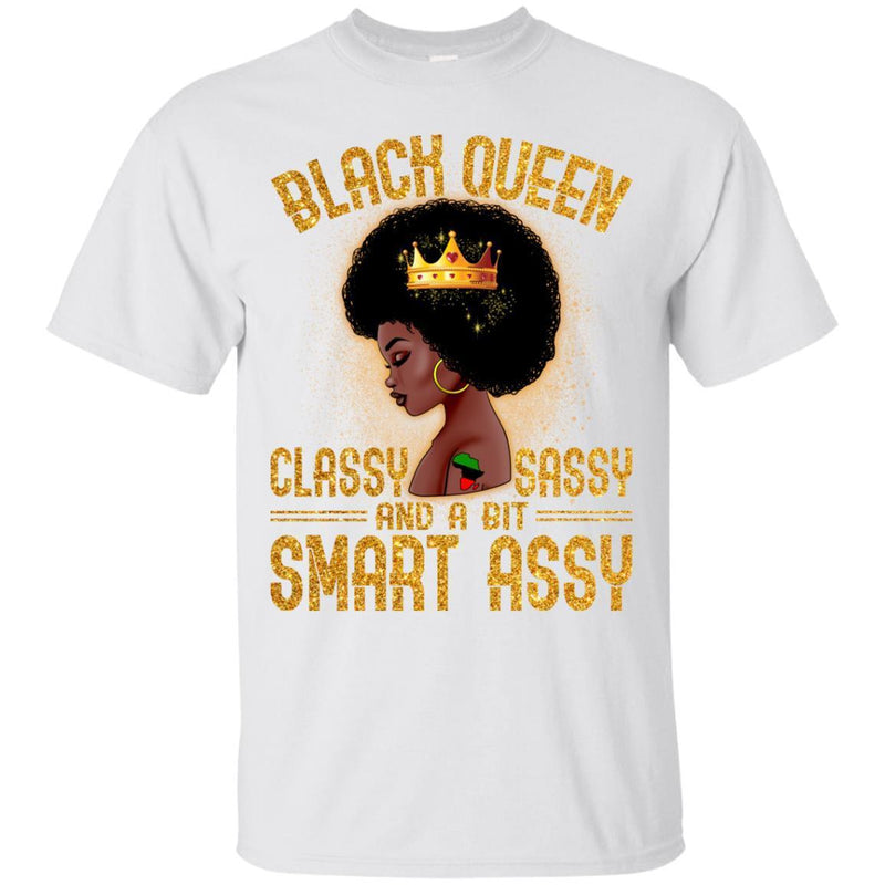 Black Queen Classy Sassy and A Bit Smart Assy Funny T-shirt For Melanin Queen CustomCat