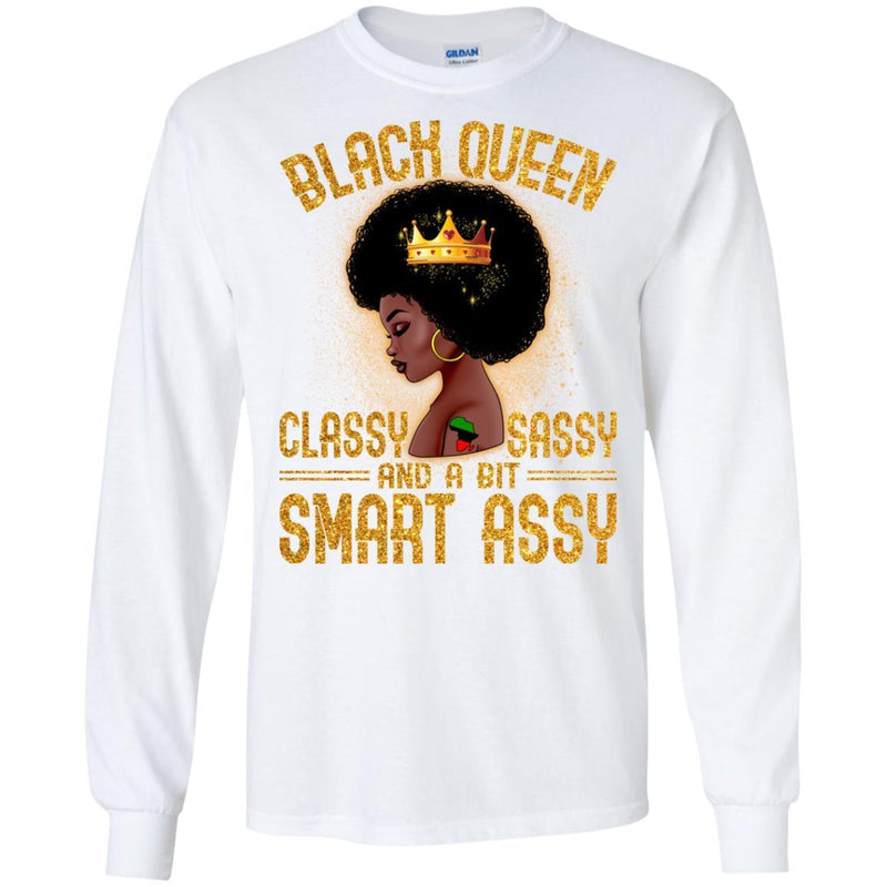 Black Queen Classy Sassy and A Bit Smart Assy Funny T-shirt For Melanin Queen CustomCat