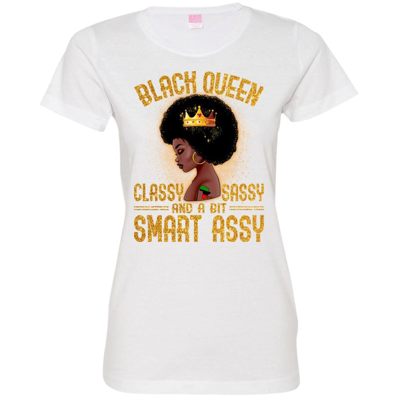 Black Queen Classy Sassy and A Bit Smart Assy Funny T-shirt For Melanin Queen CustomCat