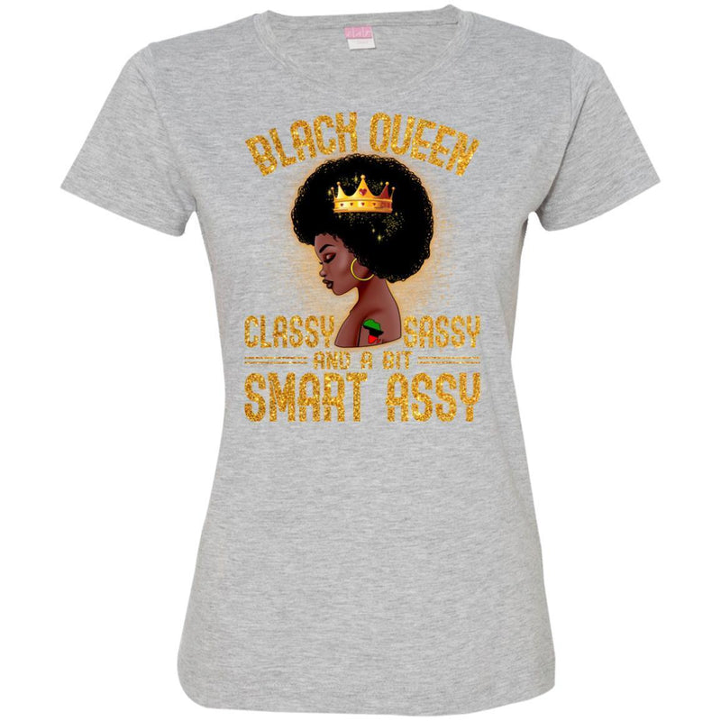 Black Queen Classy Sassy and A Bit Smart Assy Funny T-shirt For Melanin Queen CustomCat