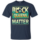 Black Queens Matter T-shirt For Black Girls African American Woman CustomCat