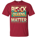 Black Queens Matter T-shirt For Black Girls African American Woman CustomCat