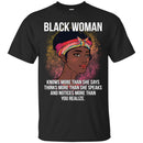 Black Woman Knows More Than She Says Thinks more than she speaks Funny T-shirts CustomCat