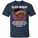 Black Woman Knows More Than She Says Thinks more than she speaks Funny T-shirts CustomCat
