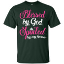 Blessed By God Spoiled by My Horse T-shirt CustomCat