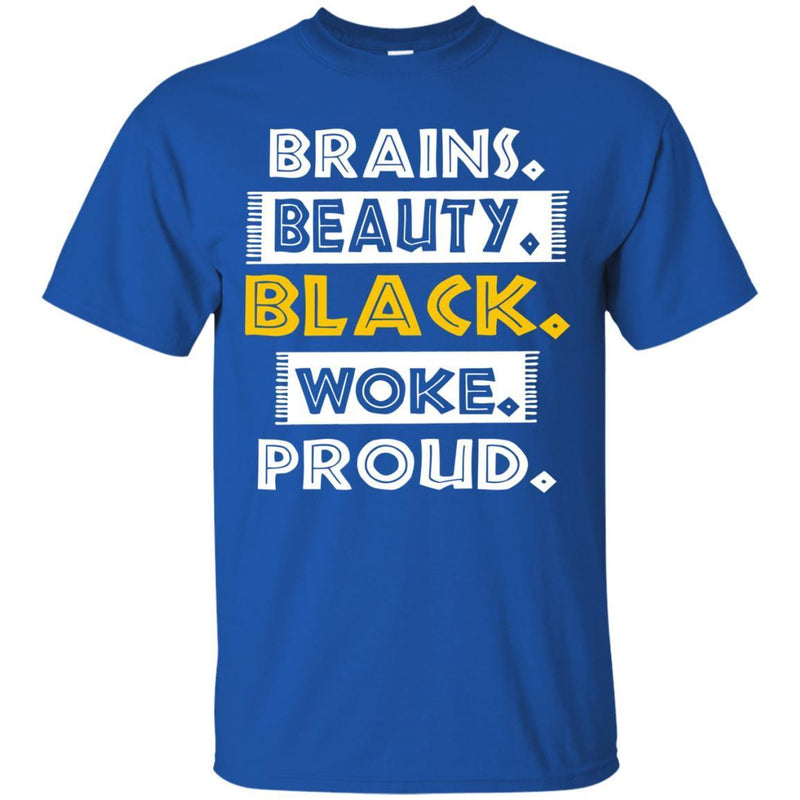 Brains Beauty Black Woke Proud T-shirt For Melanin Popping CustomCat