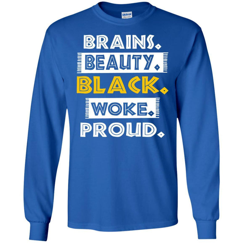 Brains Beauty Black Woke Proud T-shirt For Melanin Popping CustomCat