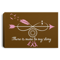 Breast Cancer Awareness Canvas - There Is More To My Story Canvas Wall Art Decor
