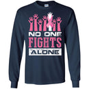 Breast Cancer Awareness T Shirt No One Fights Alone Shirts CustomCat