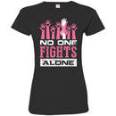 Breast Cancer Awareness T Shirt No One Fights Alone Shirts CustomCat