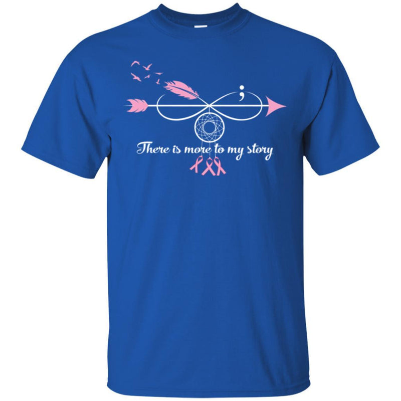 Breast Cancer Awareness T Shirt There Is More To My Story Infinity Dreamcatcher Shirts CustomCat