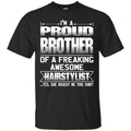 BROTHER Of Awesom Hairstylist T-shirt CustomCat