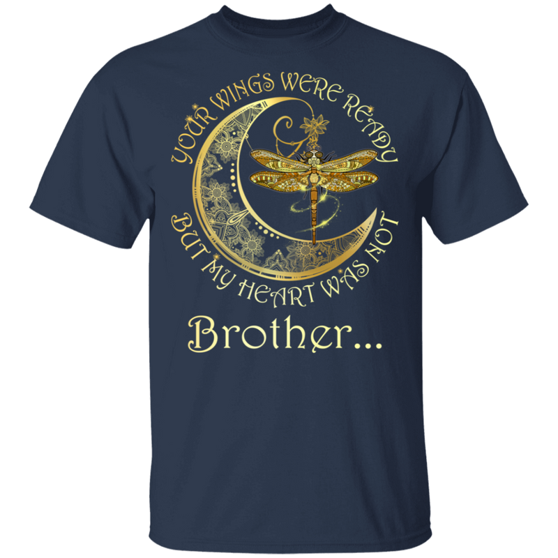 Brother Your Wings Were Ready But My Heart Was Not Guardian Angel T-shirt CustomCat