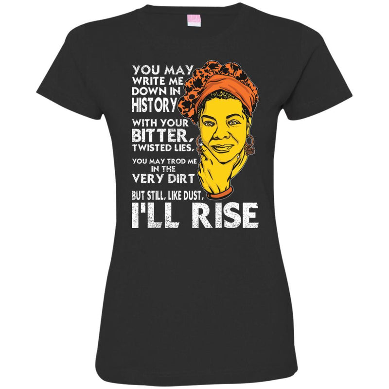 But Still Like Dust I'll Rise T-shirts for Black Queens CustomCat