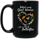 Butterflies Coffee Mug Behind Every Good Woman Are A Lot Of Butterflies 11oz - 15oz Black Mug CustomCat