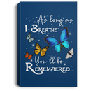 Butterfly Canvas - As Long As I Bearthe You'll Be Remembered Butterfly Canvas Wall Art Decor Butterfly - CANPO75 - CustomCat