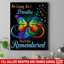 Butterfly Canvas - As Long As I Bearthe You'll Be Remembered Butterfly Canvas Wall Art Decor Butterfly - CANPO75 - CustomCat