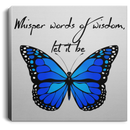 Butterfly Canvas - Whisper Words Of Wisdom Let It Be Butterfly Canvas Wall Art Decor Butterfly - CANSQ75 - CustomCat