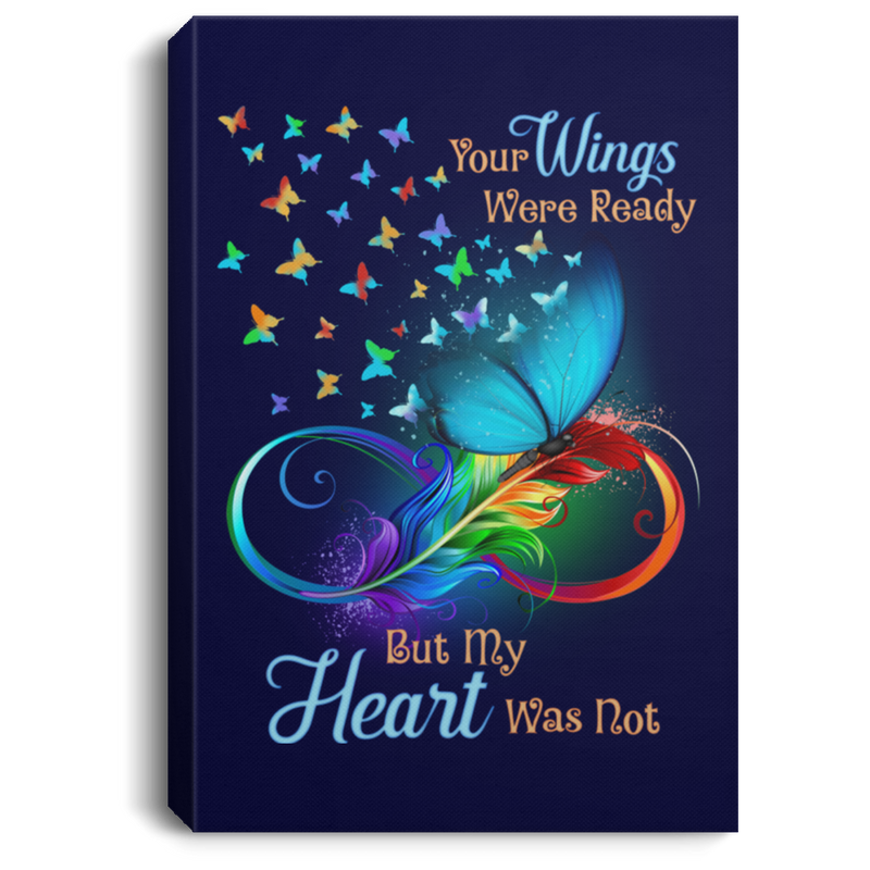 Butterfly Canvas - Your Wings Were Ready But My Heart Was Not Canvas Wall Art Decor Butterfly - CANPO75 - CustomCat