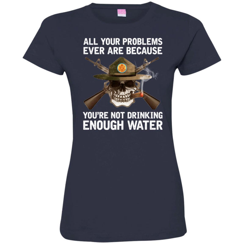 BUY ALL YOUR PROBLEMS EVER ARE BECAUSE YOU'RE NOT DRINKING ENOUGH WATER TEE SHIRT GIFT CustomCat