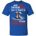 Buy Any Girl Can Wear Heels But It Take A Woman To Wear Combat Boot Tee Shirt CustomCat