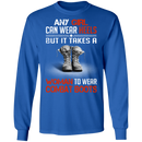 Buy Any Girl Can Wear Heels But It Take A Woman To Wear Combat Boot Tee Shirt CustomCat