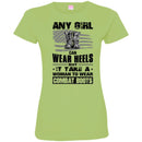 BUY ANY GIRL CAN WEAR HEELS BUT IT TAKE A WOMAN TO WEAR COMBAT BOOTS TEE SHIRT VETERAN T SHIRT CustomCat