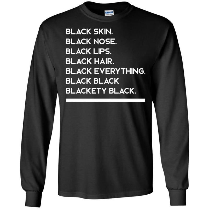 Buy Black Girl T-Shirt Black Skin Nose Lips Hair Everything Black and Blackety Black Women Men Tees CustomCat