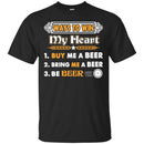 Buy Me A Beer Bring Me A Beer Be Beer T-shirts CustomCat