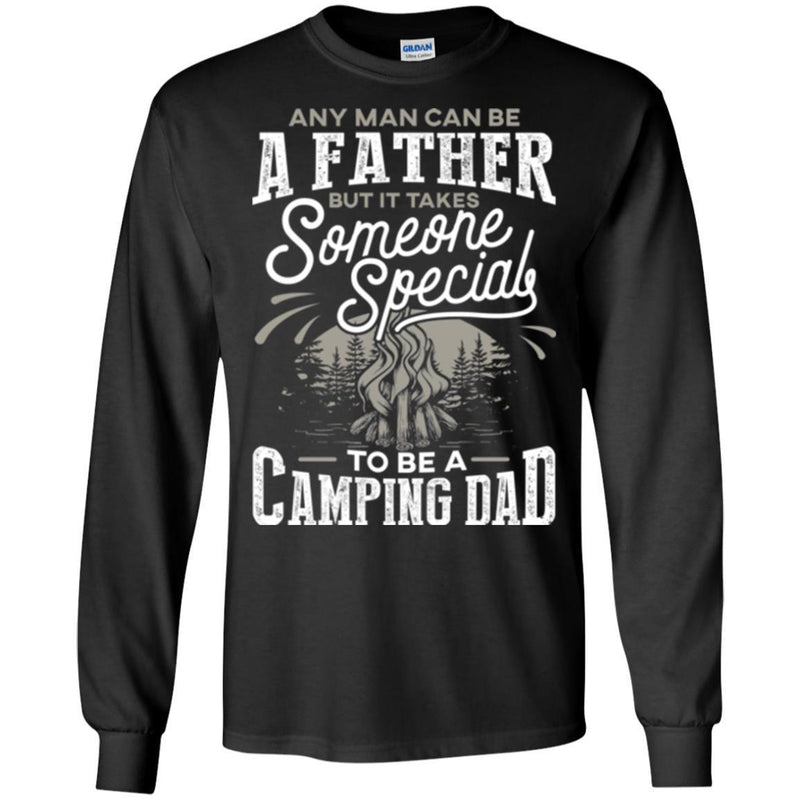 Camping T-Shirt Any Man Can Be A Father But It Takes Someone Specials To be A Camping Dad Shirt CustomCat