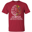 Camping T-Shirt Brain Tools Camping Camper One Who Gets Excited About Things Shirts CustomCat