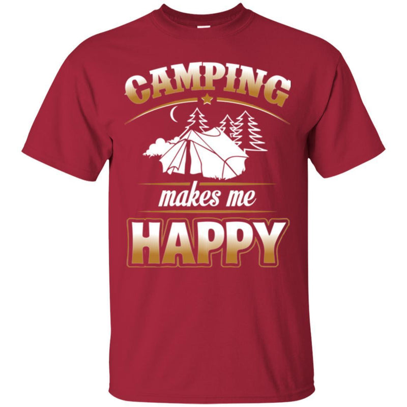 Camping T-Shirt Camping Makes Me Happy In-Tents Funny Intense Gift For Camper Tee Shirt CustomCat