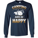 Camping T-Shirt Camping Makes Me Happy In-Tents Funny Intense Gift For Camper Tee Shirt CustomCat