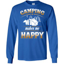 Camping T-Shirt Camping Makes Me Happy In-Tents Funny Intense Gift For Camper Tee Shirt CustomCat