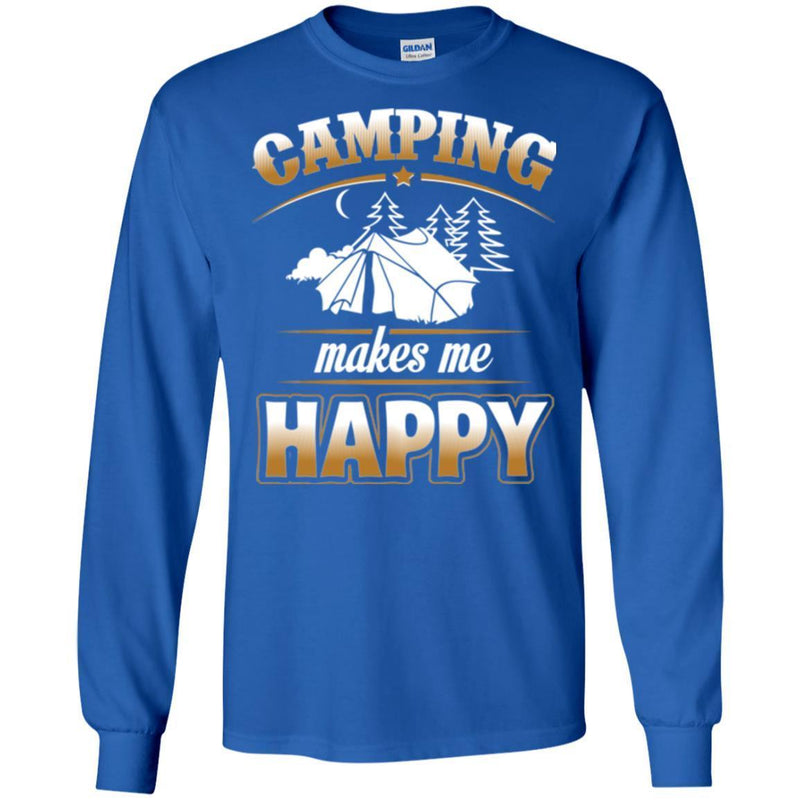 Camping T-Shirt Camping Makes Me Happy In-Tents Funny Intense Gift For Camper Tee Shirt CustomCat