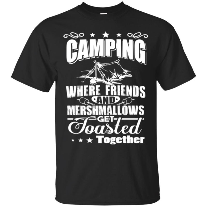 Camping T-Shirt Camping Where Friends And Mershmallows Get Toasted Together Summer Tee Shirts CustomCat