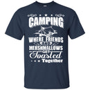Camping T-Shirt Camping Where Friends And Mershmallows Get Toasted Together Summer Tee Shirts CustomCat