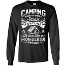 Camping T-Shirt Camping Where You Spend A Small Fortune To Live Like A Homeless Person Shirts CustomCat