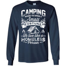 Camping T-Shirt Camping Where You Spend A Small Fortune To Live Like A Homeless Person Shirts CustomCat
