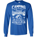 Camping T-Shirt Camping Where You Spend A Small Fortune To Live Like A Homeless Person Shirts CustomCat