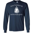 Camping T-Shirt Classy Camping Lady  Until The Bonfire Gets Lit.... Fire Funny Gift For Camper Tee Shirt CustomCat