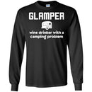 Camping T-Shirt Glamper Wine Drinker With A Camping Problem Funny Gift For Camper Tee Shirt CustomCat