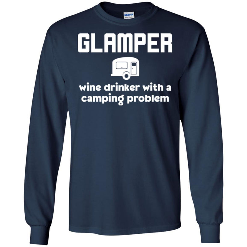 Camping T-Shirt Glamper Wine Drinker With A Camping Problem Funny Gift For Camper Tee Shirt CustomCat