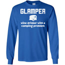 Camping T-Shirt Glamper Wine Drinker With A Camping Problem Funny Gift For Camper Tee Shirt CustomCat