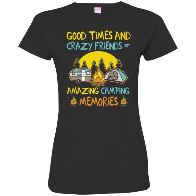 Camping T-Shirt Good Times And Crazy Friends Amazing Camping Memories Gift For Camper Tee Shirt CustomCat