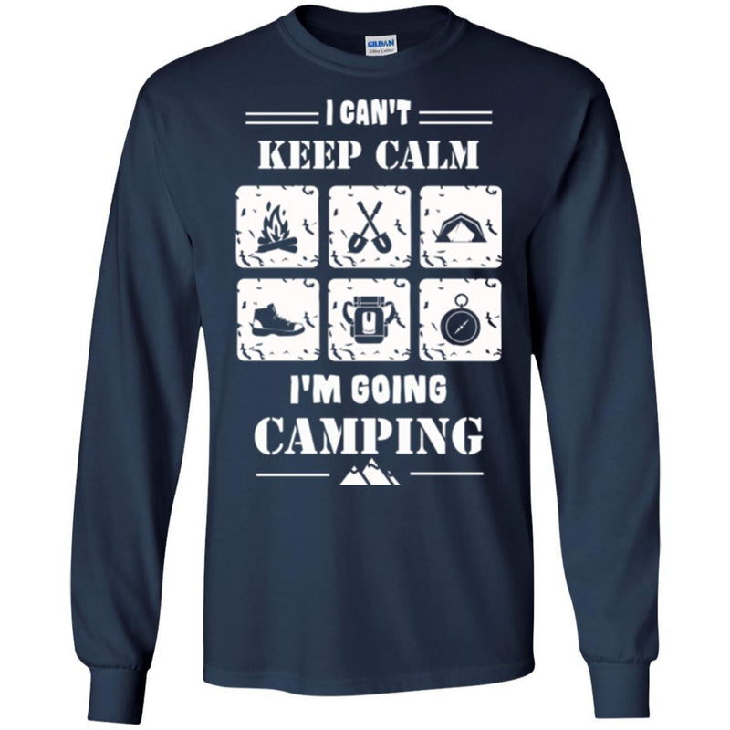 Camping T-Shirt I Can't Keep Calm I'm Going Camping Funny Gift For Camper Tee Shirt CustomCat