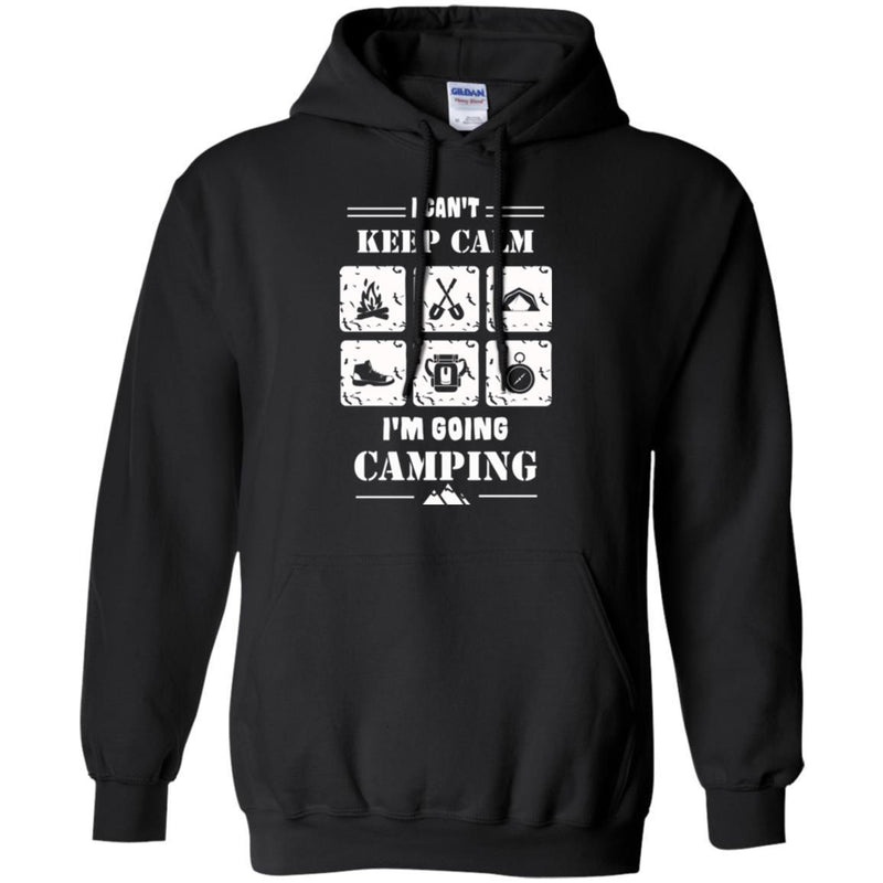 Camping T-Shirt I Can't Keep Calm I'm Going Camping Funny Gift For Camper Tee Shirt CustomCat