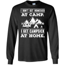 Camping T-Shirt I Don't Get Homesick At Camp I Get Campsick At Home Funny Gift For Camper Tee Shirt CustomCat