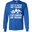 Camping T-Shirt I Don't Get Homesick At Camp I Get Campsick At Home Funny Gift For Camper Tee Shirt CustomCat