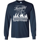 Camping T-Shirt I Don't Need Therapy I Just Need To Go To The Mountains Gift For Camper Tee Shirt CustomCat